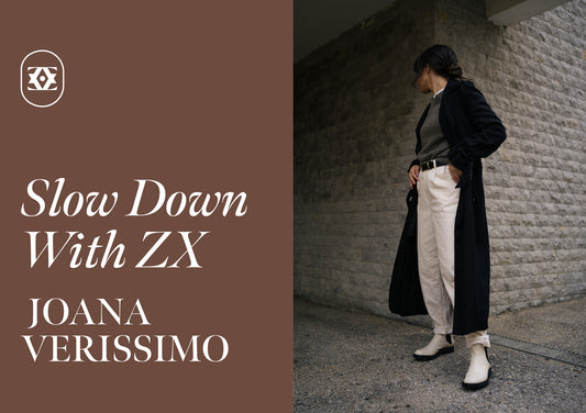 Slow Down With ZX: Joana Verissimo